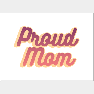 Proud Mom Posters and Art